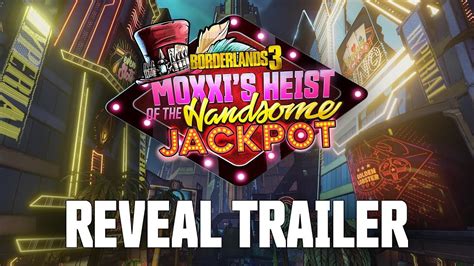 Borderlands 3 Moxxi S Heist Of The Handsome Jackpot Official Reveal Trailer Youtube