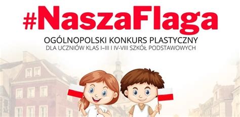 Naszaflaga Og Lnopolski Konkurs Plastycznydla Uczni W Klas Iiii I Iv