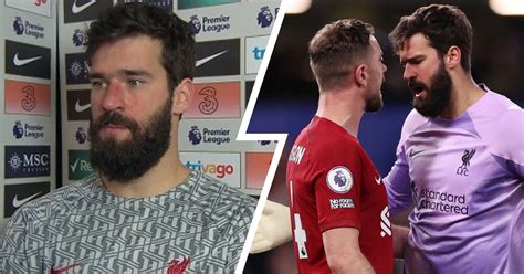 Alisson Breaks Silence On Heated Henderson Argument In Chelsea Game