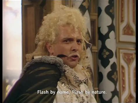 Lord Flashheart Quotes From Blackadder Series 2 and 4 - Most Quoted