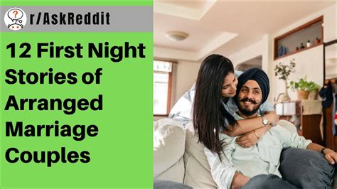 12 First Night Stories Of Arranged Marriage Couples R Askreddit Storytime Youtube