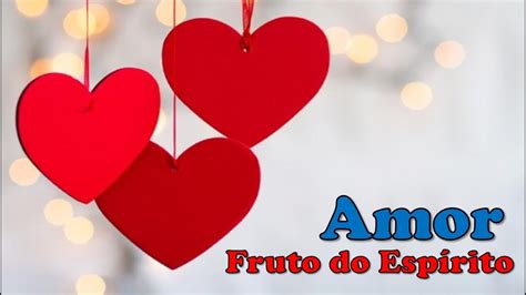 Fruto do Espírito AMOR ESTUDOS BÍBLICOS YouTube