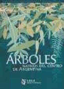 Libro Arboles Nativos Del Centro De Argentina Demaio Ola Medina ISBN