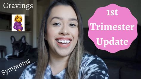 1st TRIMESTER PREGNANCY UPDATE SYMPTOMS CRAVINGS YouTube