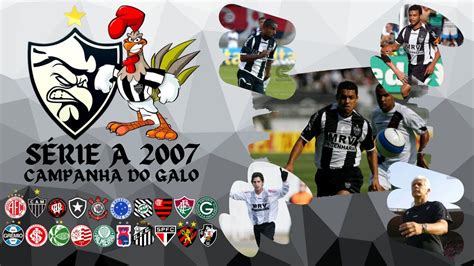 Campanha do Galo na Série A 2007 YouTube