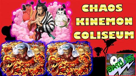 Optc Chaos Kinemon Coliseum Double Akainu Youtube