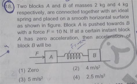 Two Blocks A And B Of Masses Kg And Kg Respectively Are