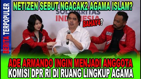 Jadi Kader Psi Ade Armando Ingin Menjadi Anggota Komisi Dpr Ri Di