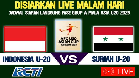 🔴disiarkan Live Rcti Malam Hari Ini Jadwal Timnas Indonesia U20 Vs