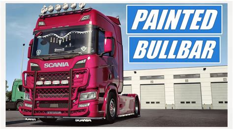 ETS 2 1 46 PAINTED BULLBAR FOR SCANIA NEXT GEN 164 RJL YouTube