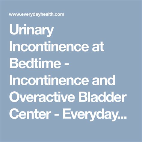 Urinary Incontinence at Bedtime - Incontinence and Overactive Bladder ...