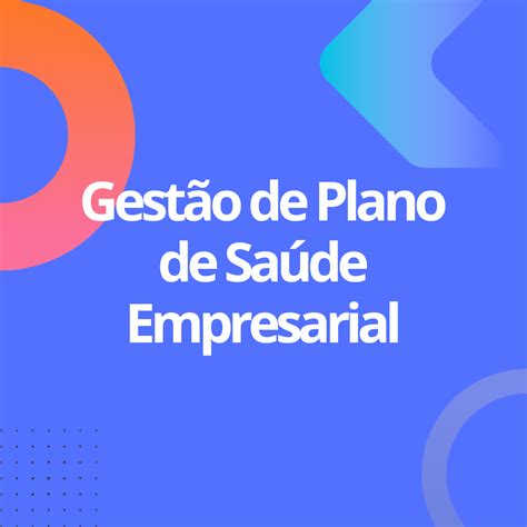 Gestão De Plano De Saúde Empresarial O Que é Importante Saber