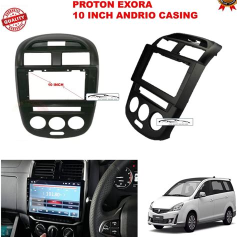 PROTON EXORA OLD 2013 2018 10 INCH ANDROID PLAYER CASING Shopee