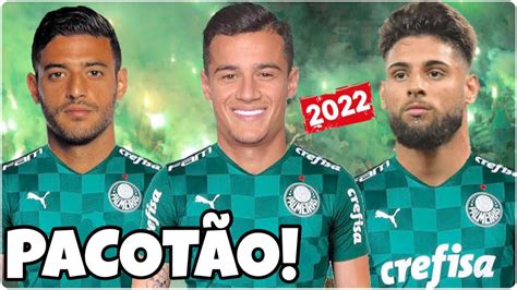 PACOTÃO DE REFORÇOS DO PALMEIRAS PARA 2022 YouTube