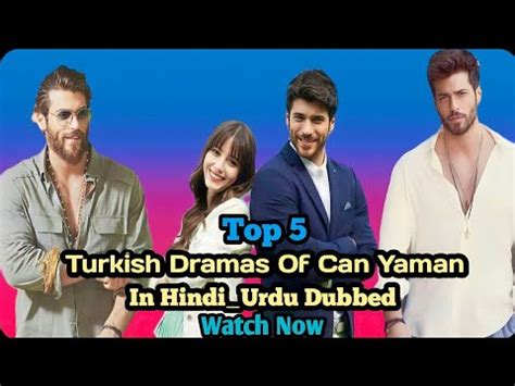 Top Best Turkish Dramas Of Can Yaman In Hindi Urdu Dubbed Watch Now