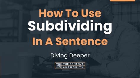 How To Use Subdividing In A Sentence Diving Deeper