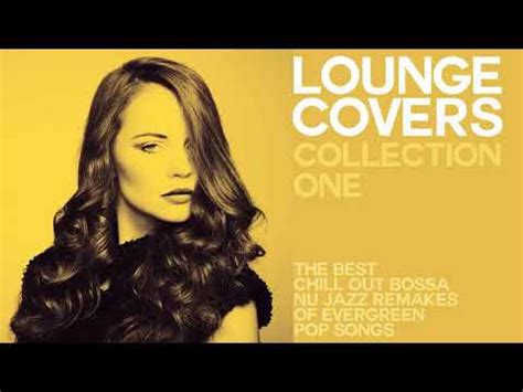 Lounge Covers Of Popular Songs 2021 Lounge Music 2021 YouTube