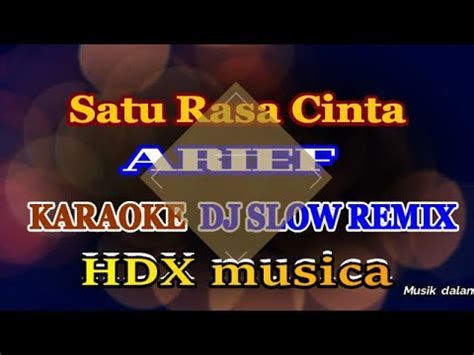 SATU RASA CINTA KARAOKE DJ REMIX NADA RENDAH YouTube