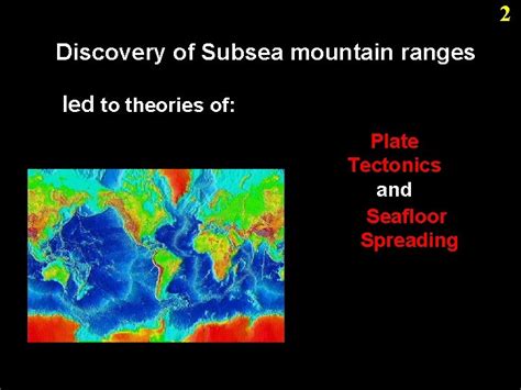 1 Plate Tectonics And Seafloor Spreading 2 Discovery