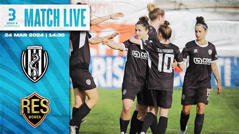 CESENA RES WOMEN 22a GIORNATA SERIE B FEMMINILE YouTube