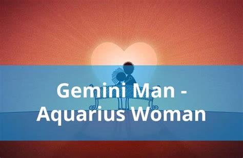 Gemini Man And Aquarius Woman Compatibility