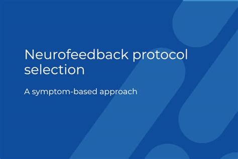 Neurofeedback Protocol Selection A Symptom Based Approach Sadar