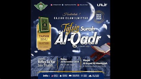 Kajian Islam Ilmiah Tafsir Surat Al Qadr Ust Rifky Ja Far Thalib