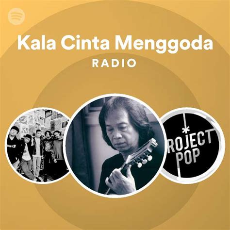 Kala Cinta Menggoda Radio Spotify Playlist