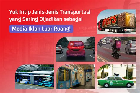 Yuk Intip Jenis Jenis Transportasi Yang Sering Dijadikan Sebagai Media