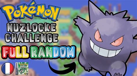 Finir en Nuzlocke Challenge FULL RANDOM ALEATOIRE Pokémon Emeraude