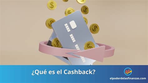 Qu Es El Cashback El Poder De Las Finanzas