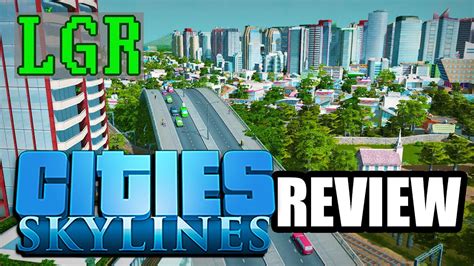 Lgr Cities Skylines Review From 2015