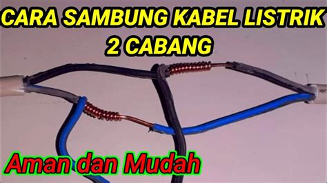 Cara Sambung Kabel Listrik Cabang YouTube