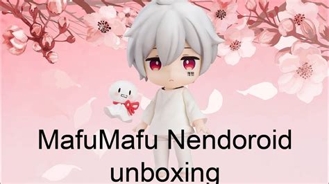 MafuMafu Nendoroid Unboxing YouTube