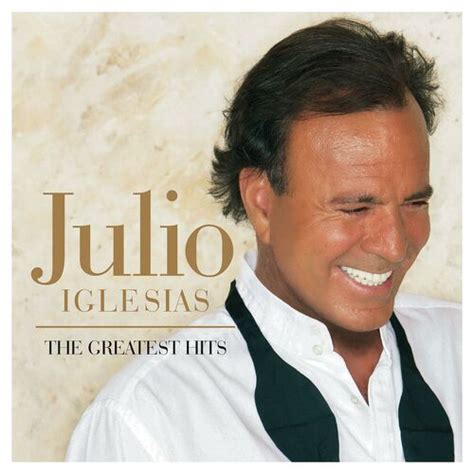 Julio Iglesias The Greatest Hits Lyrics And Songs Deezer