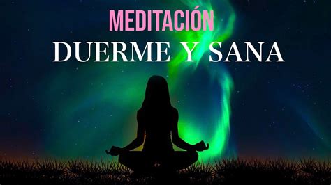 Meditación Guiada para Dormir y Sanar AUTO SANACIÓN YouTube