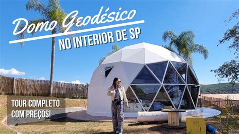 DOMO GEODÉSICO Tour completo pelo domo preços Viagem ao