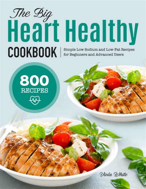 The Big Heart Healthy Cookbook Simple Low Sodium And Low Fat Recipes