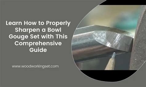 Learn How to Properly Sharpen a Bowl Gouge Set with This Comprehensive ...