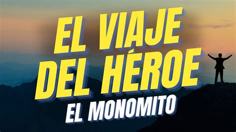 EL VIAJE DEL HÉROE Explicación COMPLETA Joseph Campbell Monomito