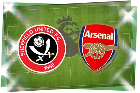 Sheffield United vs Arsenal: Prediction, kick-off time, TV, live stream ...