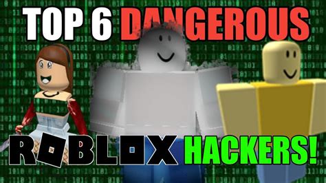 THE 6 MOST DANGEROUS HACKERS ON ROBLOX! - FreeModLoad