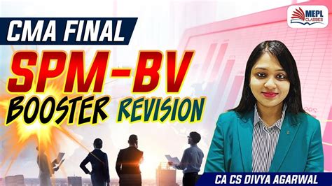 Cma Final Spm Bv Booster Revision Session Mepl Ca Cs Divya