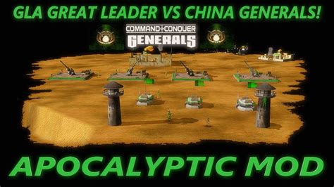 Gla Great Leader Vs China Generals Apocalyptic Mod Command And