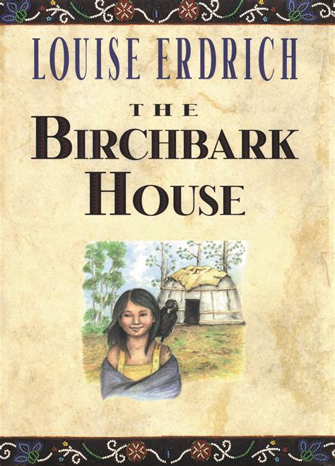 The Birchbark House Series By Louise Erdrich A Culture Of Reading