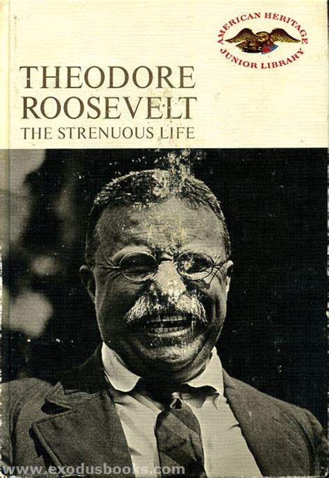 Theodore Roosevelt - The Strenuous Life - Exodus Books