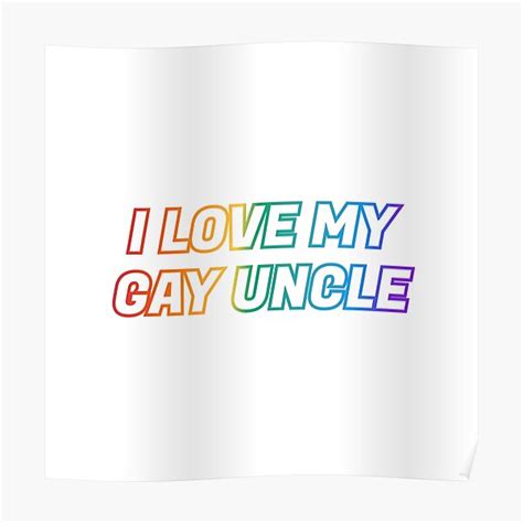 I Love My Gay Uncle Pride Rainbow Colors Poster For Sale By IdeasForArtists Redbubble