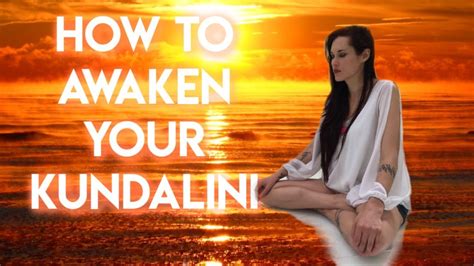 Kundalini And How To Awaken Your Kundalini Youtube