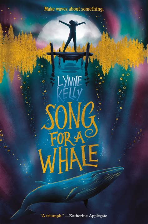 Song for a Whale: Kelly, Lynne: 9781524770235: Amazon.com: Books