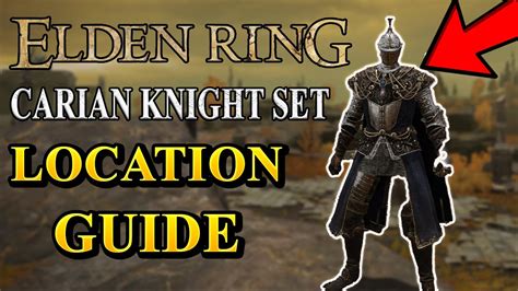 Elden Ring Carian Knight Armor Set Location Guide Early Game YouTube